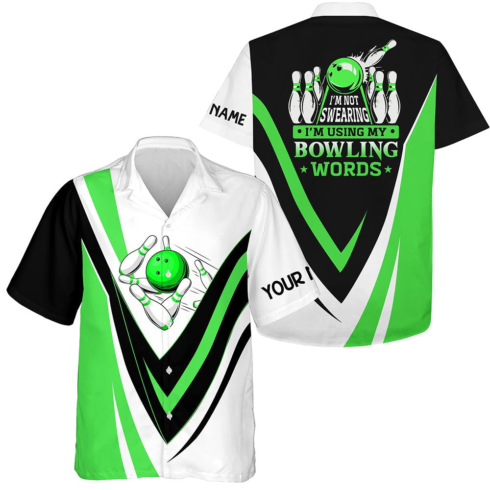 Hawaiian Bowling Shirt, I'M Not Swearing, I'M Using My Bowling Words Green Bowl Shirts, Custom Bowling Shirt, Button Up Bowling Shirts