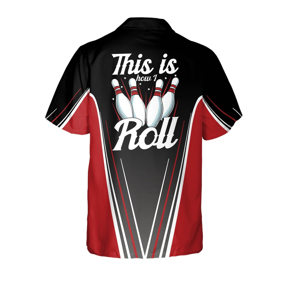 Hawaiian Bowling Shirt, This is How I Roll Bowling Shirts, Custom Bowling Shirt, Button Up Bowling Shirts