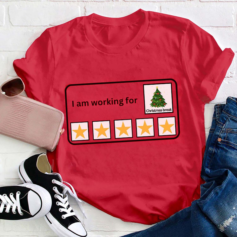 I Am Working For Christmas Break T Shirt, Merry T Shirt, Unisex Christmas Shirts