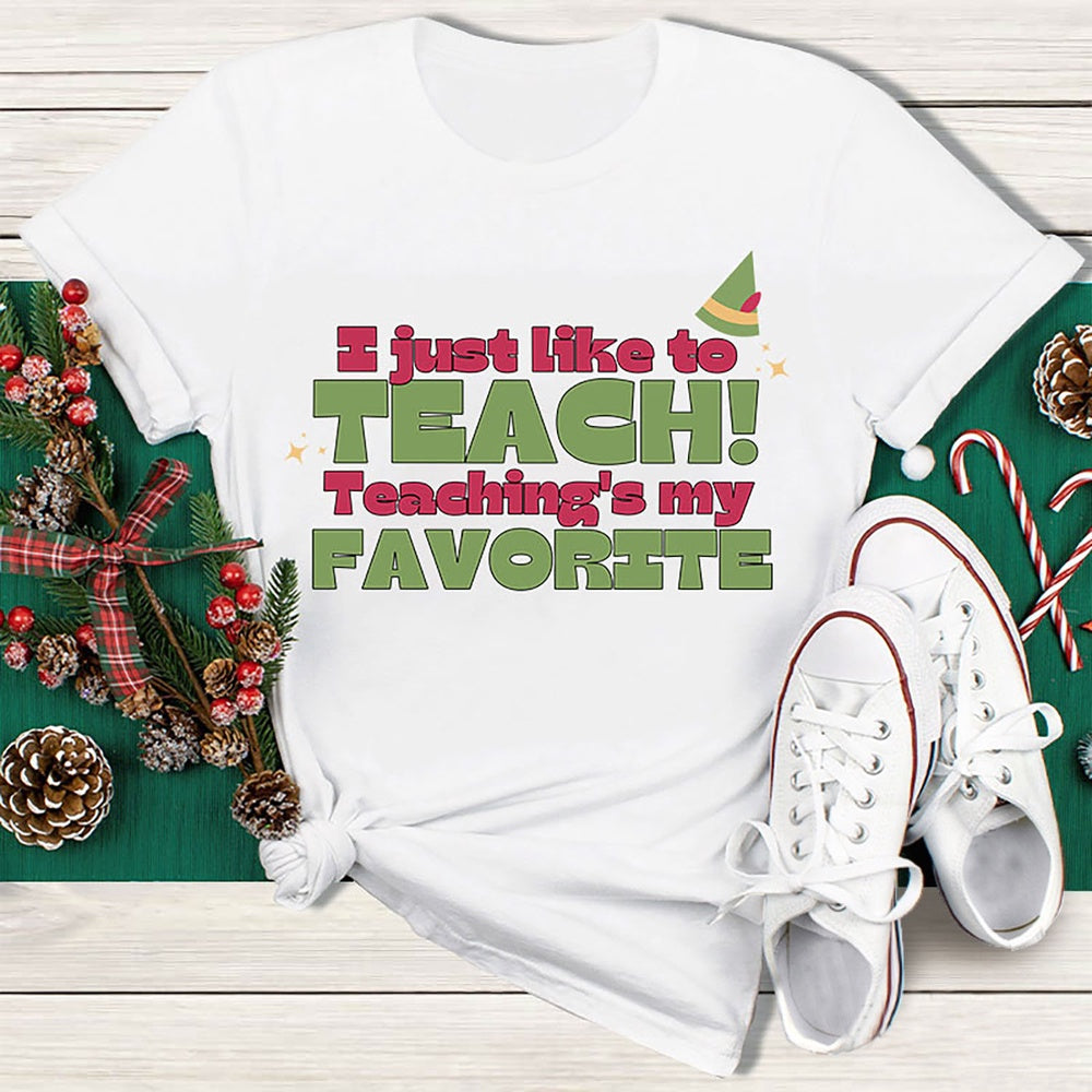 I Just Like To Teach Teaching's My Favorite T Shirt, Merry T Shirt, Unisex Christmas Shirts