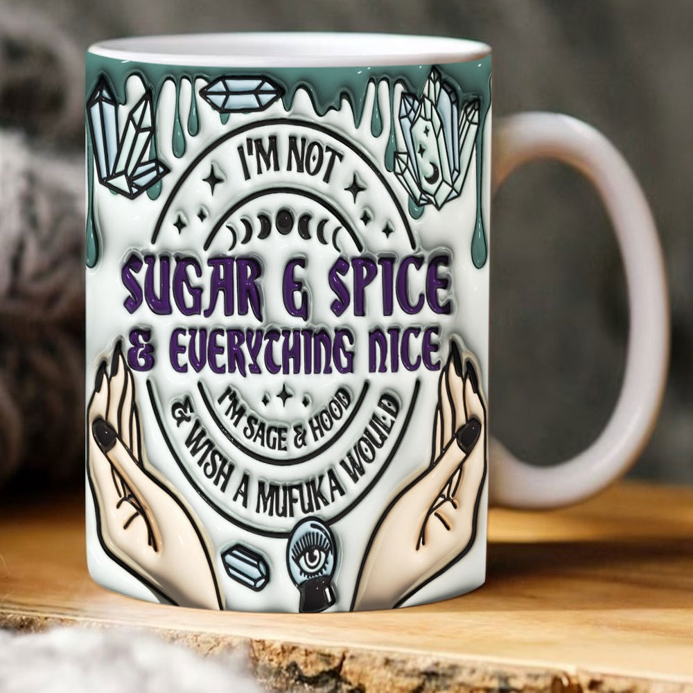 I'M Not Sugar And Spice I'M Sage Inflated Mug, 3D Coffee Mug, Cute 3D Inflated Mug, Birthday Gift, Christimas Gift