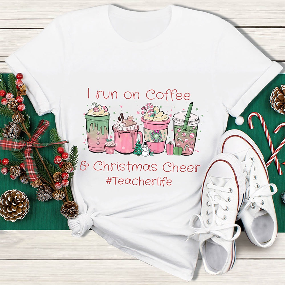 I Run On Coffee Christmas Cheerslife T Shirt, Merry T Shirt, Unisex Christmas Shirts
