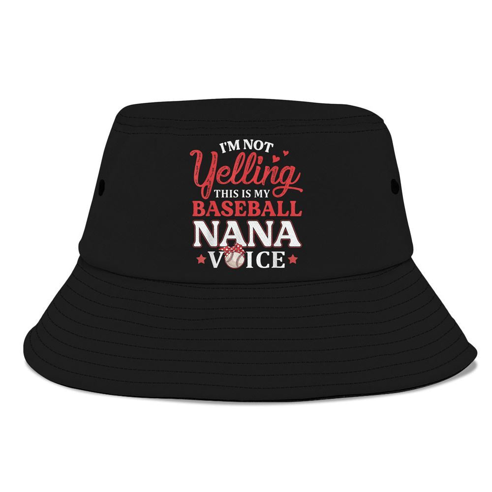 Im Not Yelling This Is My Baseball Nana Voice Baseball Mom Bucket Hat, Mother's Day Bucker Hat, Mother's Day Gift, Women's Sun Hats