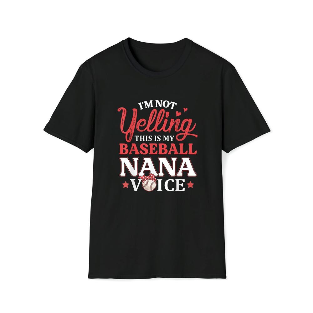 Im Not Yelling This Is My Baseball Nana Voice Baseball Mom Premium T Shirt, Mother's Day Premium T Shirt, Mother's Day Gift, Mom Shirt