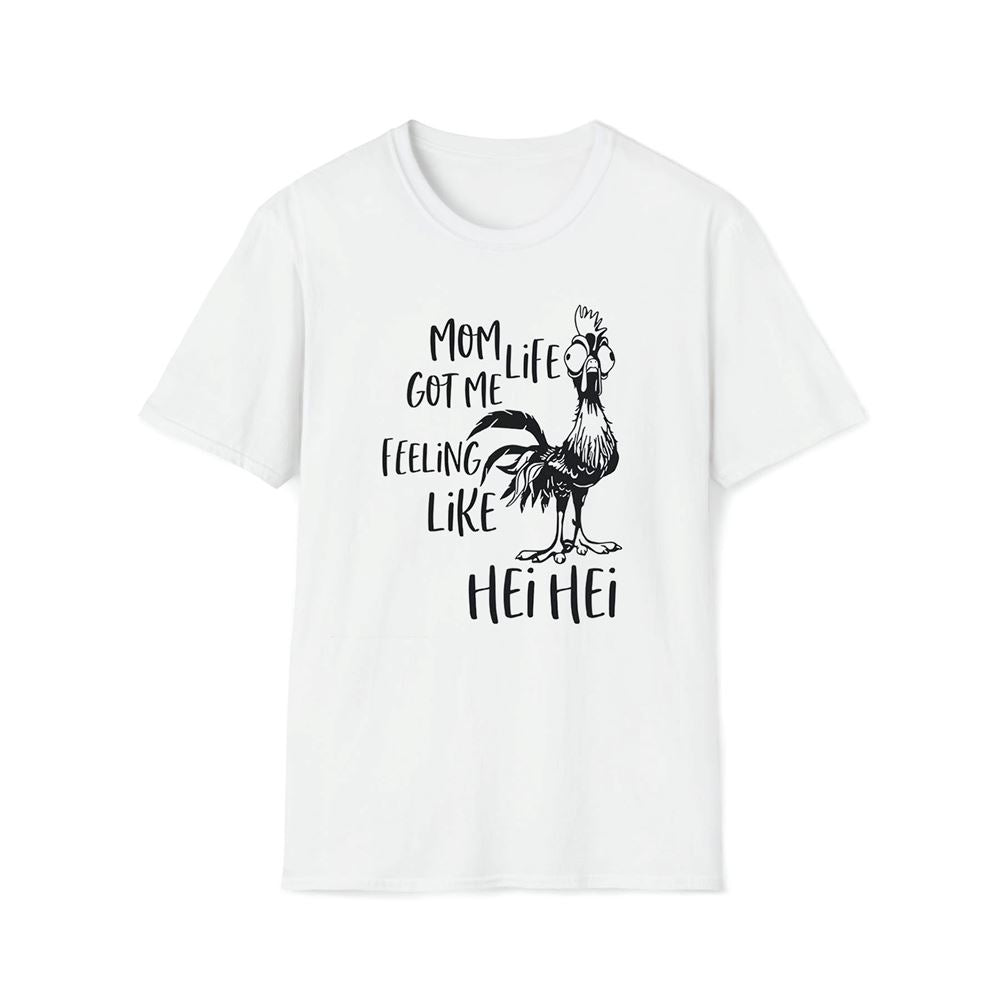 Mom Life Got Me Feeling Like Hei Hei Premium T Shirt, Mother's Day Premium T Shirt, Mom Shirt