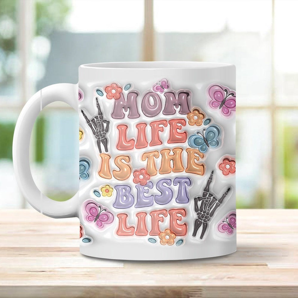 Mother's Day 3D Mug, 3D Mom Life Is The Best Life Inflated Mug, Mom 3D Inflated Mug, Gift For Mom