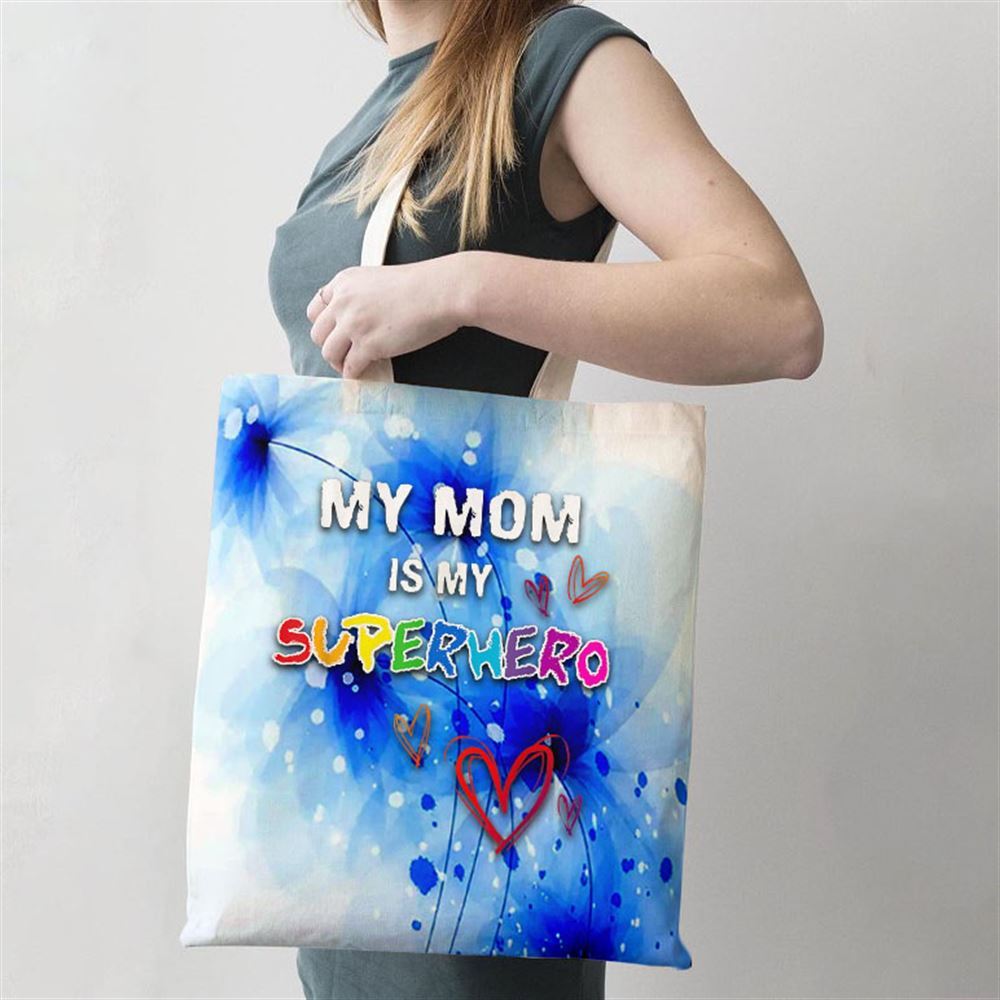 My Mom Is My Superhero Hero Mothers Day Tee Tote Bag, Women Tote Bag, Canvas Tote Bag, Printed Tote Bag