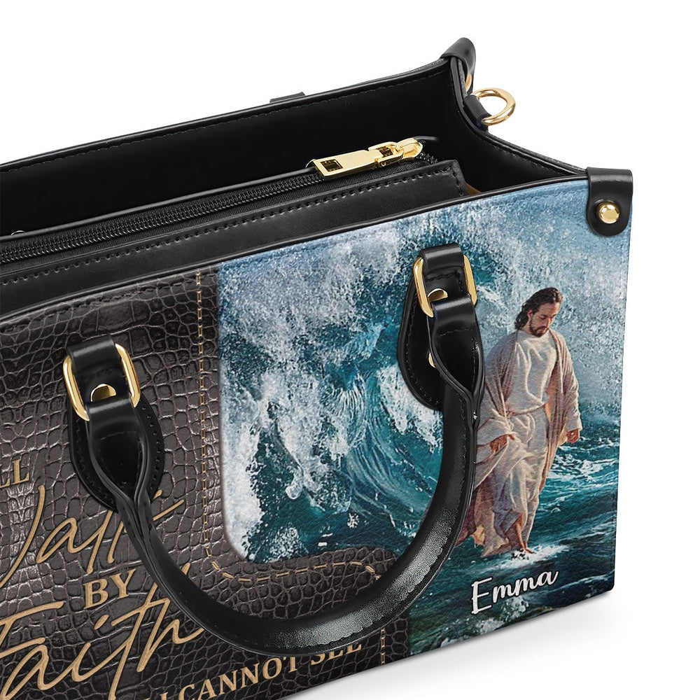 Personalized Christian Leather Bag, I Will Walk By Faith Even I Cannot See - Unique Jesus Leather Handbag, Faith Handbag