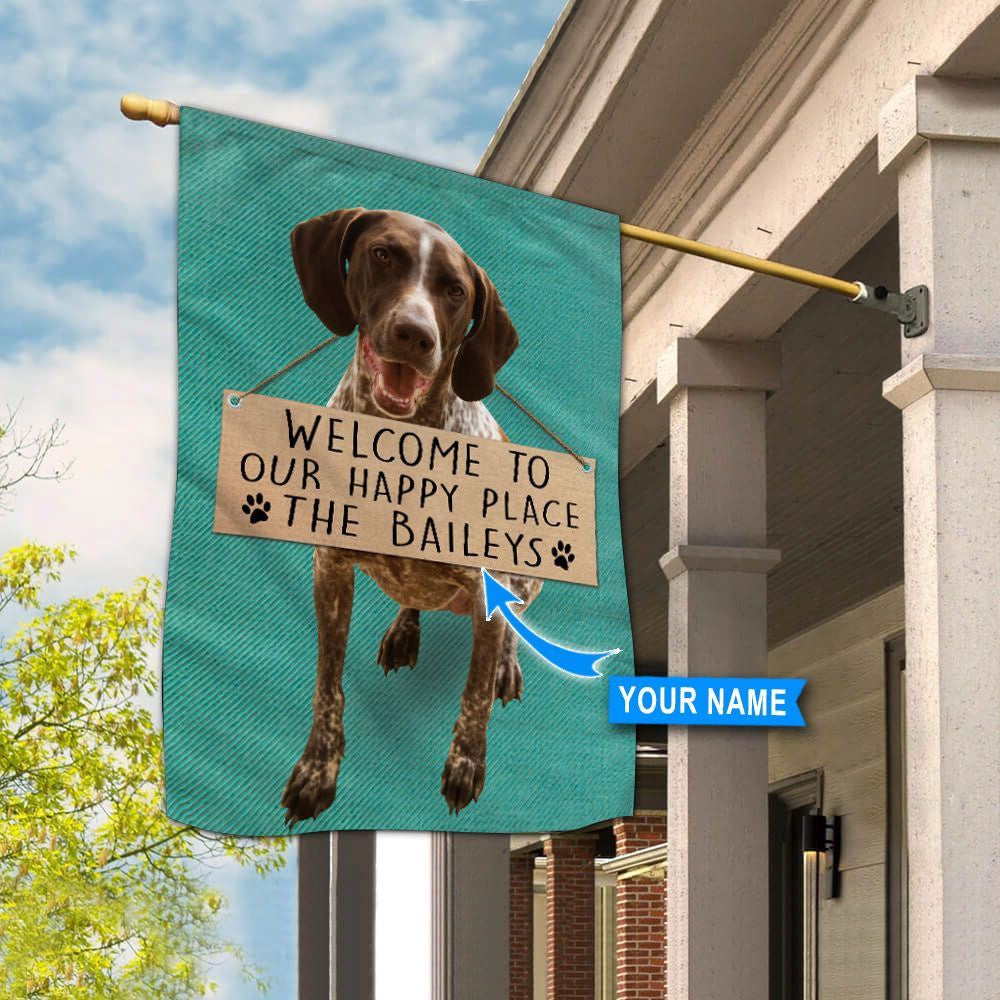 Personalized Dog Flags, German Shorthaired Pointer-Welcome To Our Happy Place Flag, Custom Dog Garden Flags, Dog Flags Outdoor, Dog House Flags