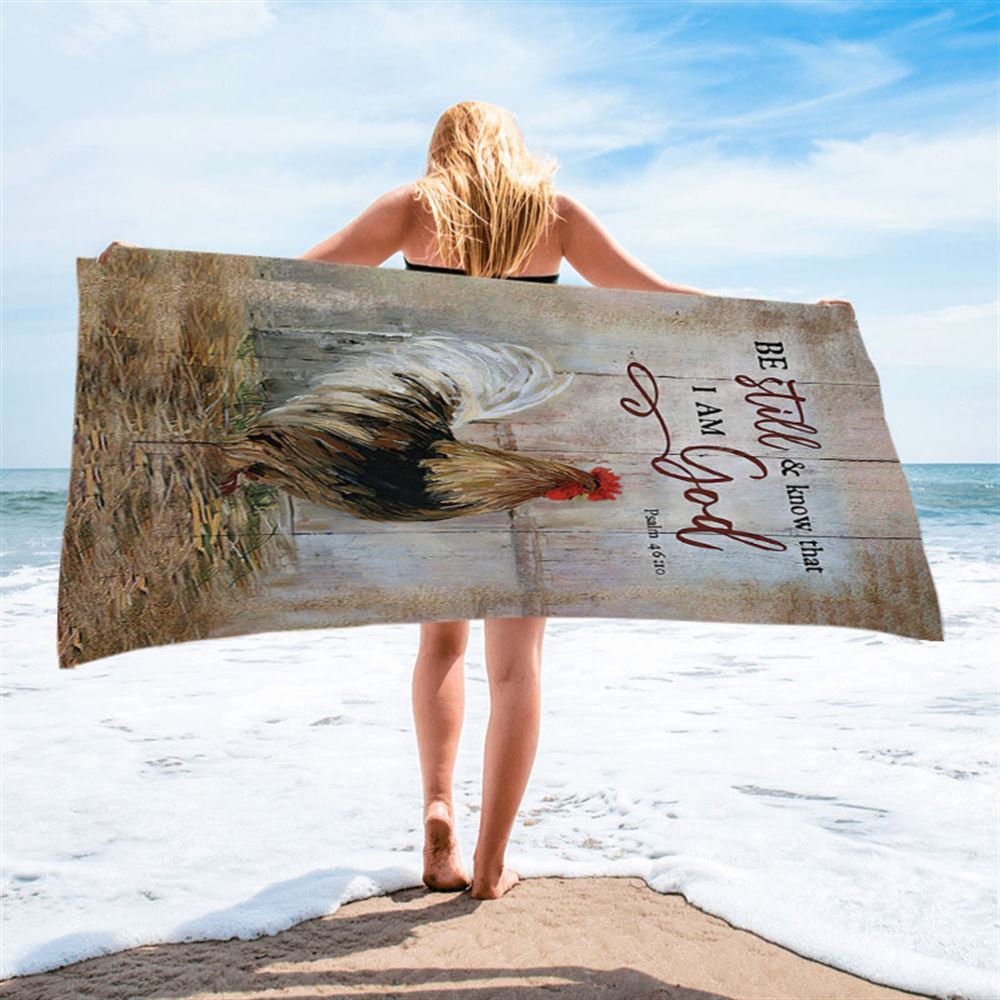 Rooster Chicken Be Still And Know That I Am God Beach Towel - Inspirational Beach Towel - Christian Beach Towel