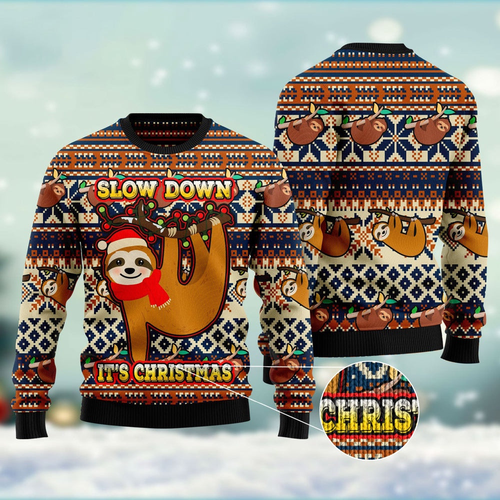 Sloth Slow Down Its Christmas Ugly Christmas Sweater, Funny Xmas Sweater, Sweater Xmas