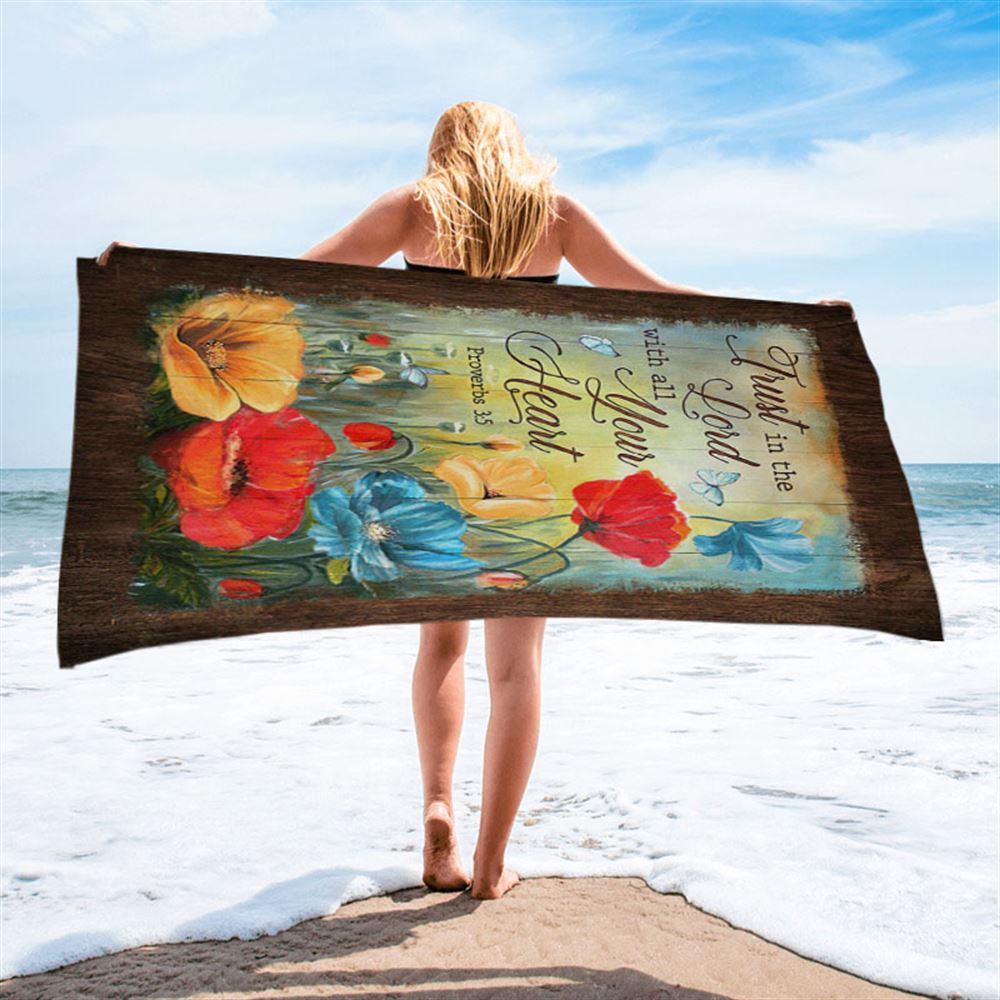 Trust In Lord With All Your Heart Poppy Butterfly Beach Towel - Inspirational Beach Towel - Christian Beach Towel