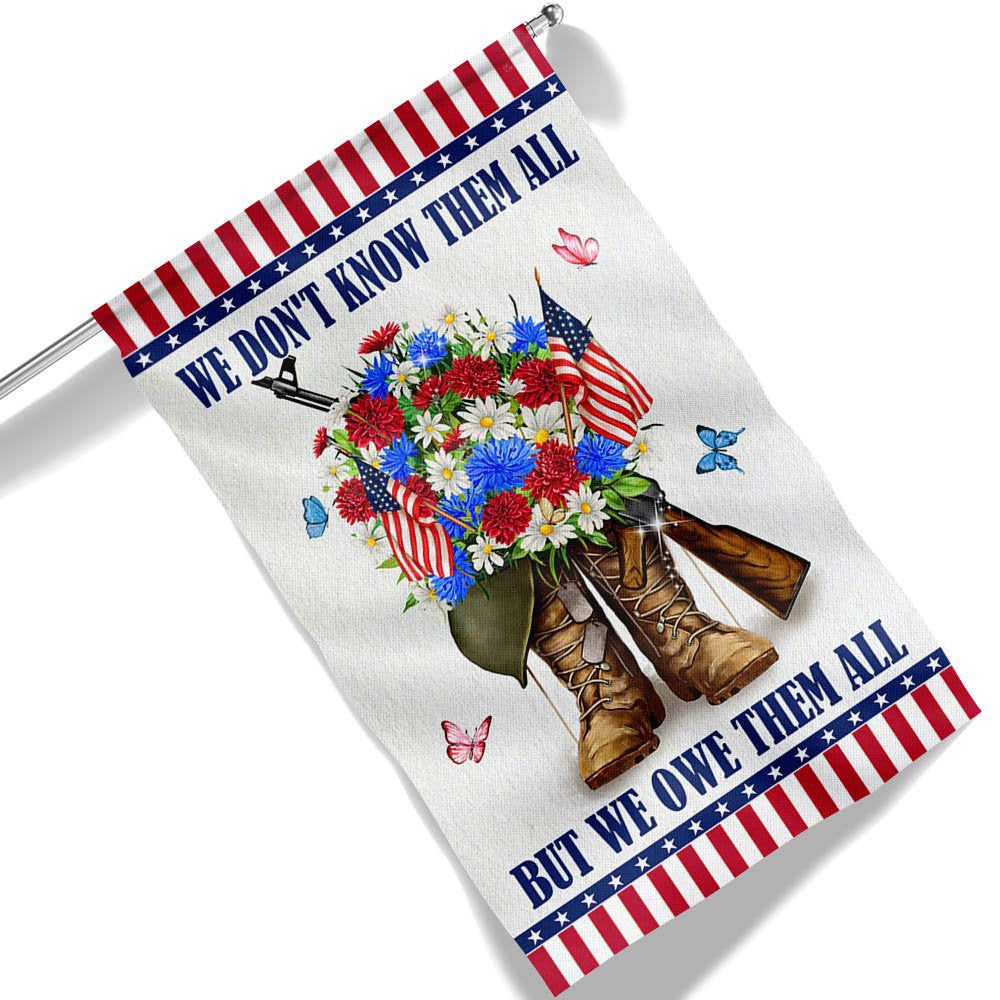 US Veteran Flag, Memorial Day Veteran Flag We Don'T Know Them All But We Owe Them All Flag, Veteran Garden Flags