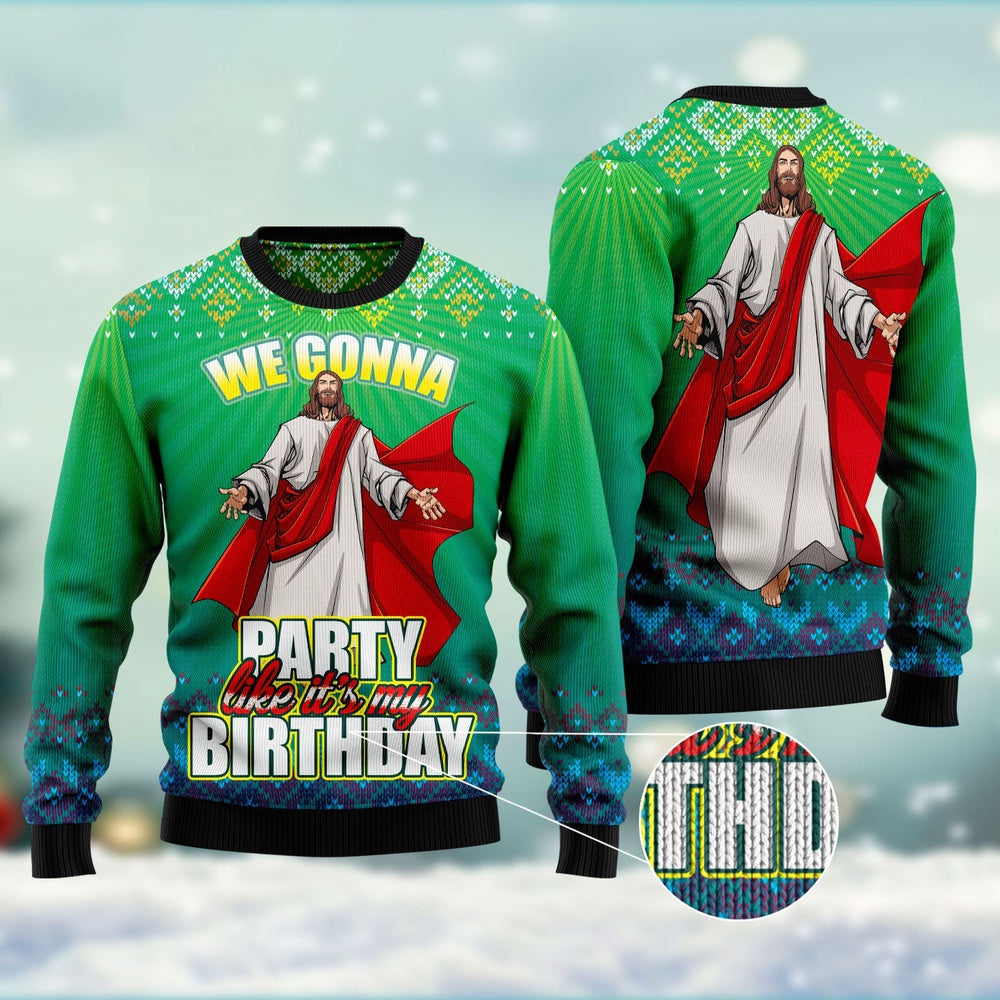 We Gonna Party Like It'S Your Birthday Ugly Christmas Sweater, Funny Xmas Sweater, Sweater Xmas