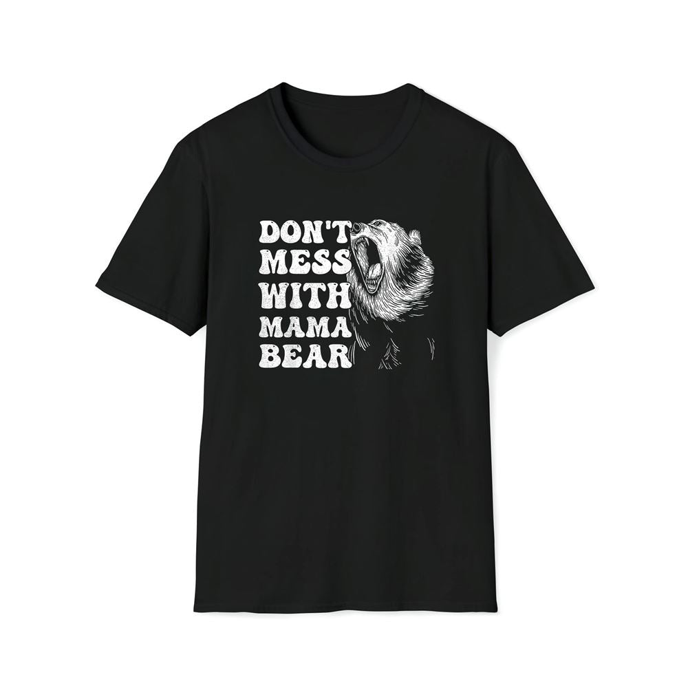 Womens Dont Mess With Mama Bear Funny Mother's Day Premium T Shirt, Mother's Day Premium T Shirt, Mother's Day Gift, Mom Shirt