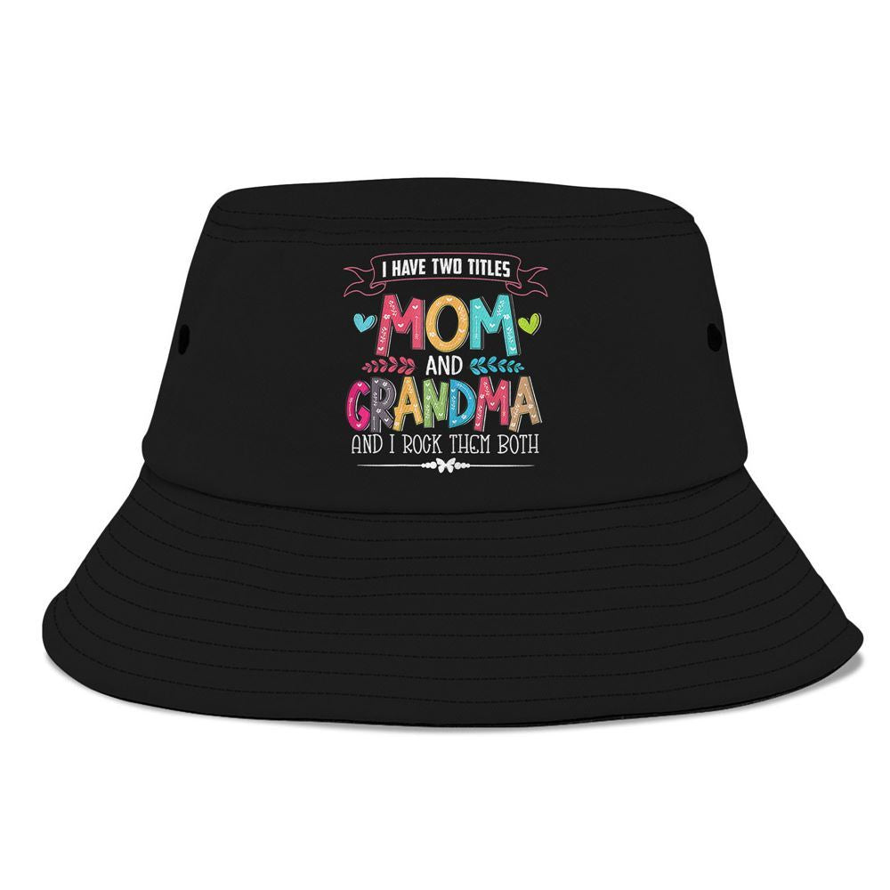 Womens Funny Grandmas Women Mom And Grandma I Rock Them Both Bucket Hat, Mother's Day Bucker Hat, Mother's Day Gift, Women's Sun Hats