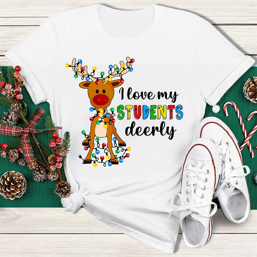 l Love My Students Deerly T Shirt, Merry T Shirt, Unisex Christmas Shirts
