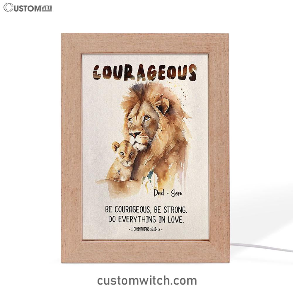 1 Corinthians 1613-14 Be Courageous Be Strong Personalized Frame Lamp Art - Religious Gifts Night Light - Bible Frame Lamp Art