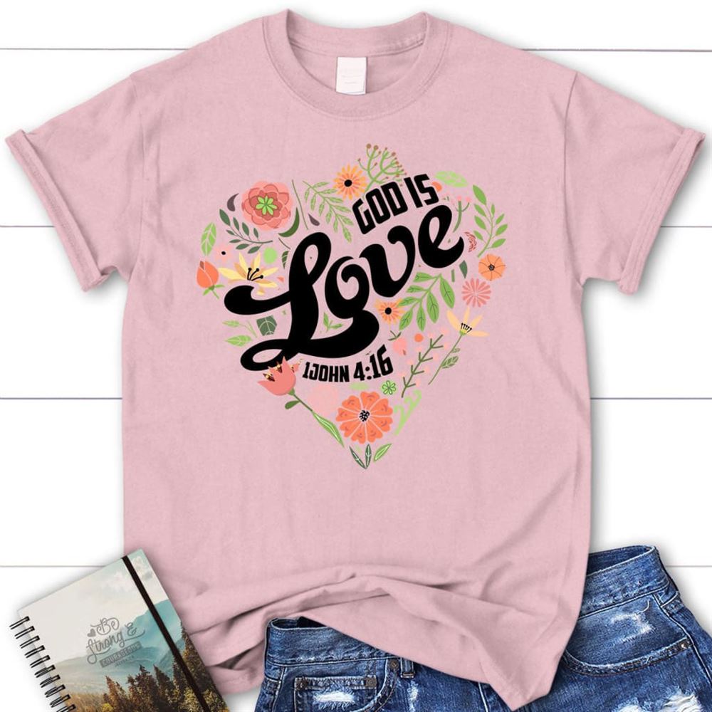 1 John 416 God Is Love T Shirt, Blessed T Shirt, Bible T shirt, T shirt Women