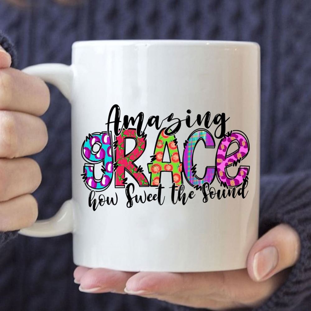Amazing Grace How Sweet The Sound, Christian Coffee Mug, Christian Mug, Bible Mug, Faith Gift, Encouragement Gift