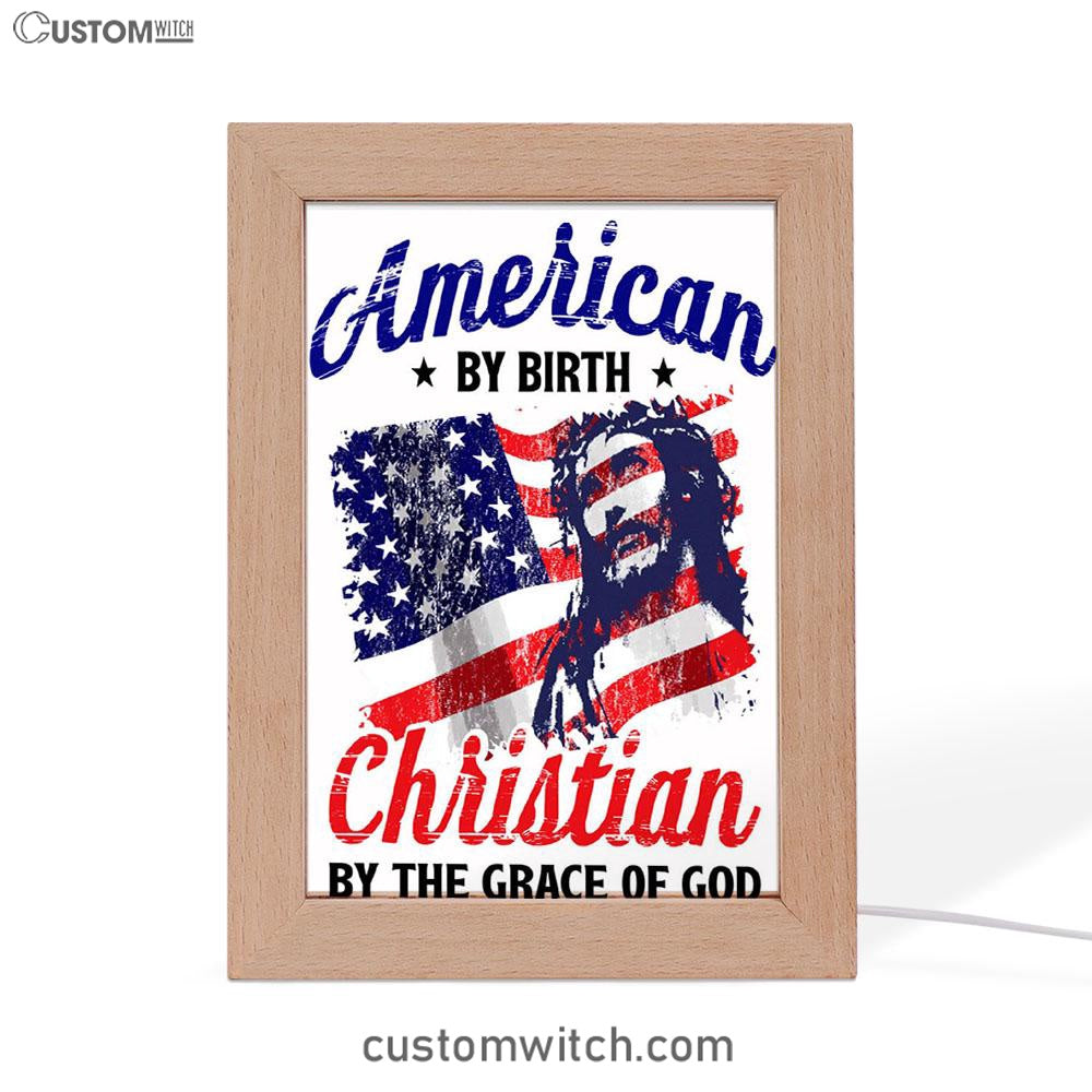 American By Birth By The Grace Of God Frame Lamp Art - Christian Art Decor - Religious Gifts Night Light