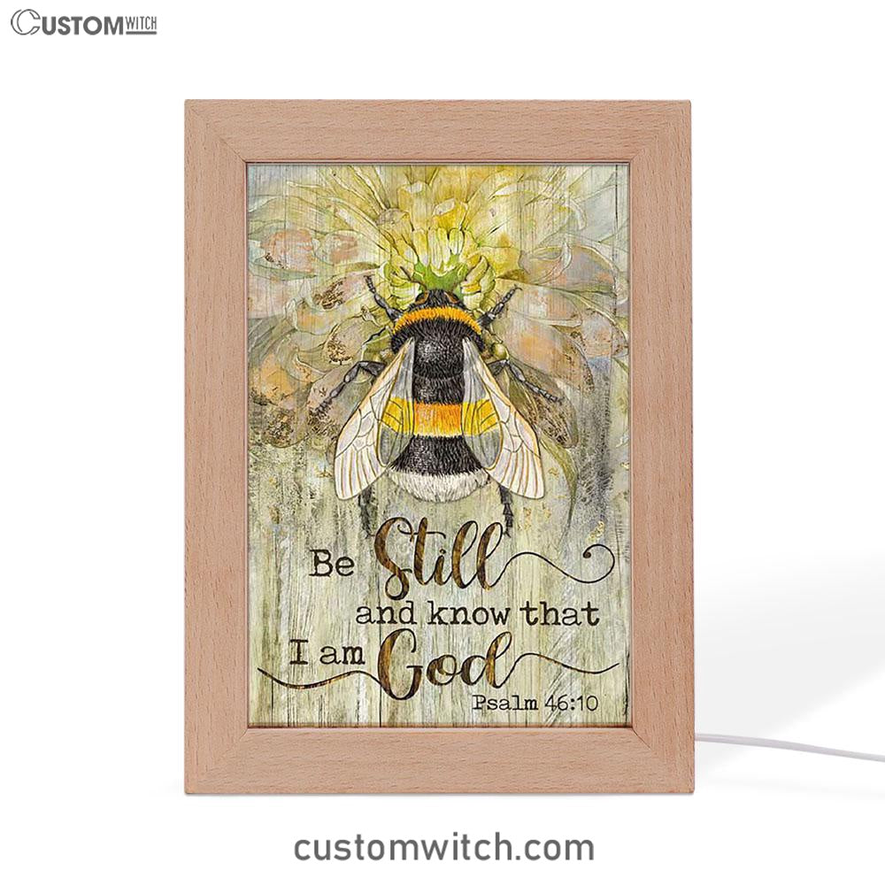 Be Still And Know That I Am God Bee Sweet Flower Frame Lamp Art - Bible Verse Art - Christian Inspirational Decor