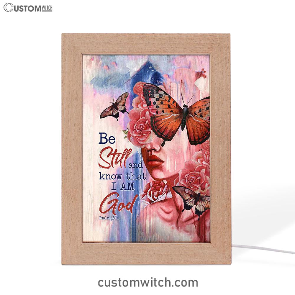 Beautiful Girl Be Still And Know That I Am God 1 Copy Frame Lamp Art - Christian Night Light - Bible Verse Wooden Lamp