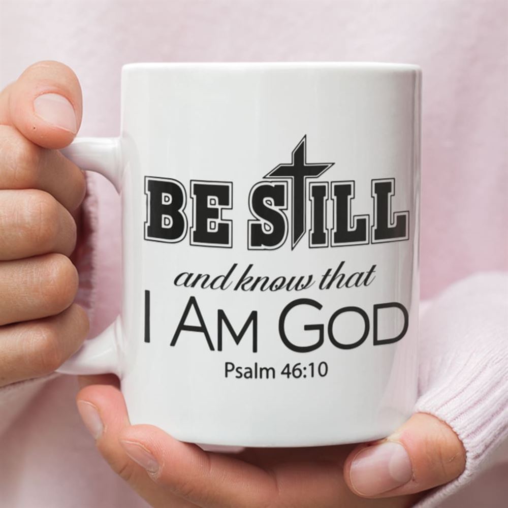 Bible Verse Mug Psalm 4610 Be Still And Know That I Am God, Christian Mug, Bible Mug, Faith Gift, Encouragement Gift