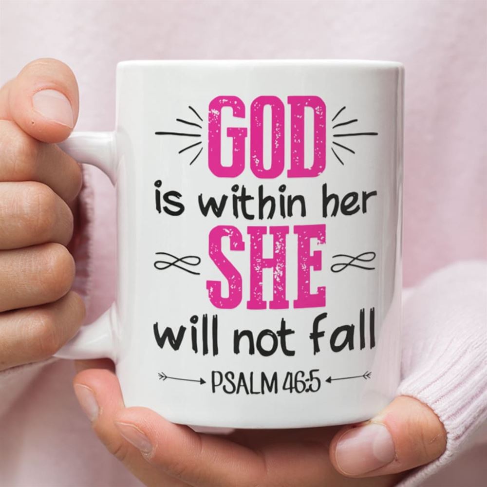 Bible Verse Mug, Psalm 465 God Is Within Her She Will Not Fall, Christian Mug, Bible Mug, Faith Gift, Encouragement Gift