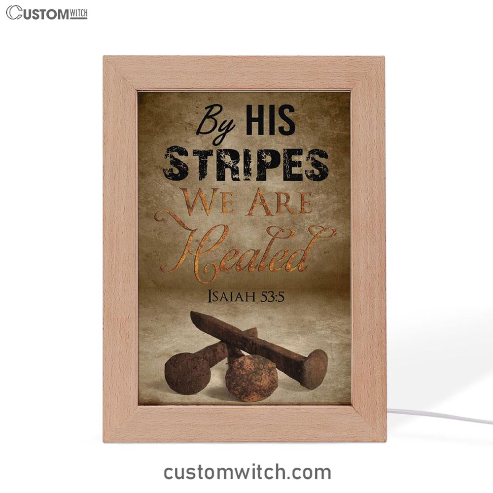 By His Stripes We Are Healed Isaiah 535 Frame Lamp Prints - Bible Verse Decor - Scripture Art
