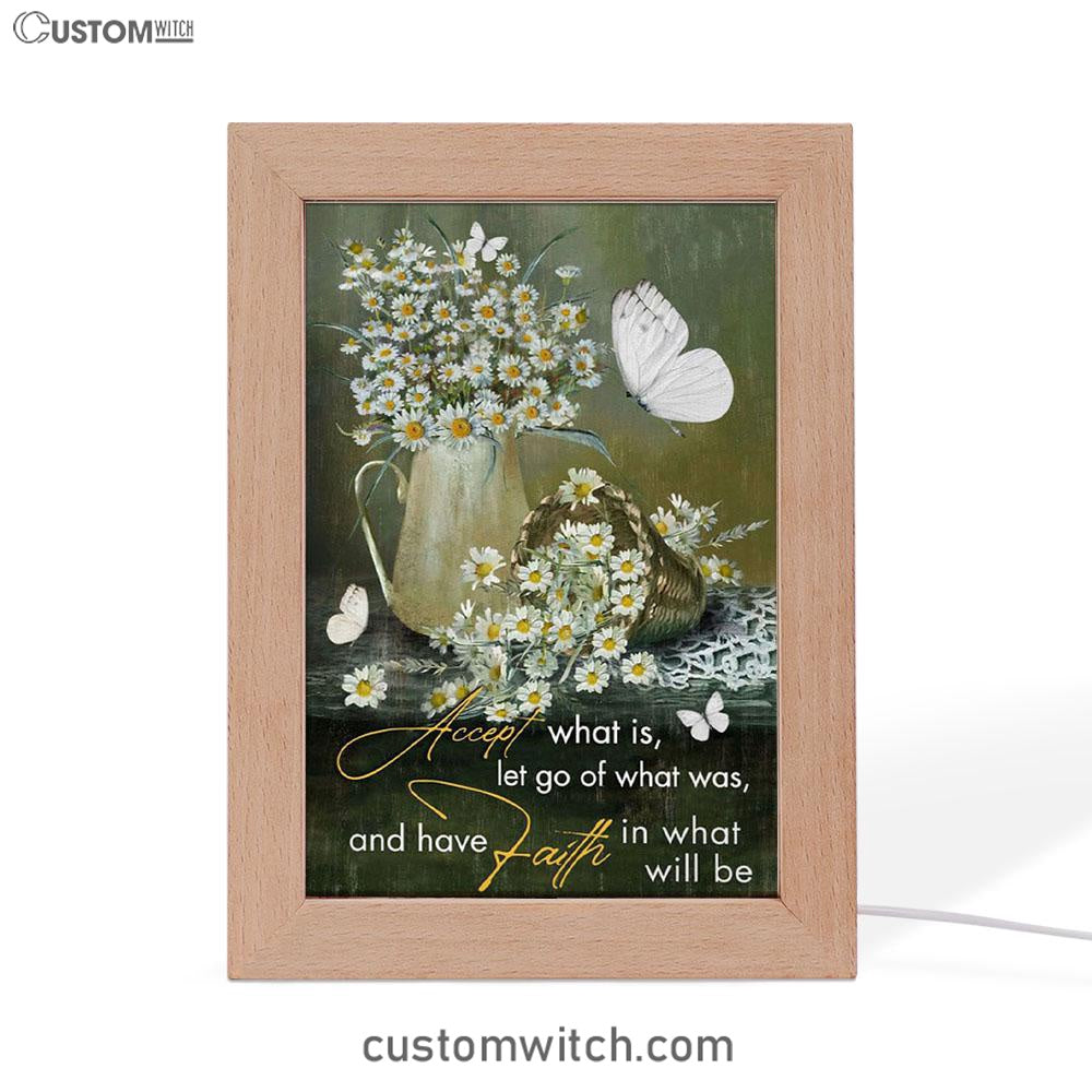 Christian Accept What Is Let Go Of What Was And Have Faith Frame Lamp Prints - Bible Verse Decor - Scripture Art