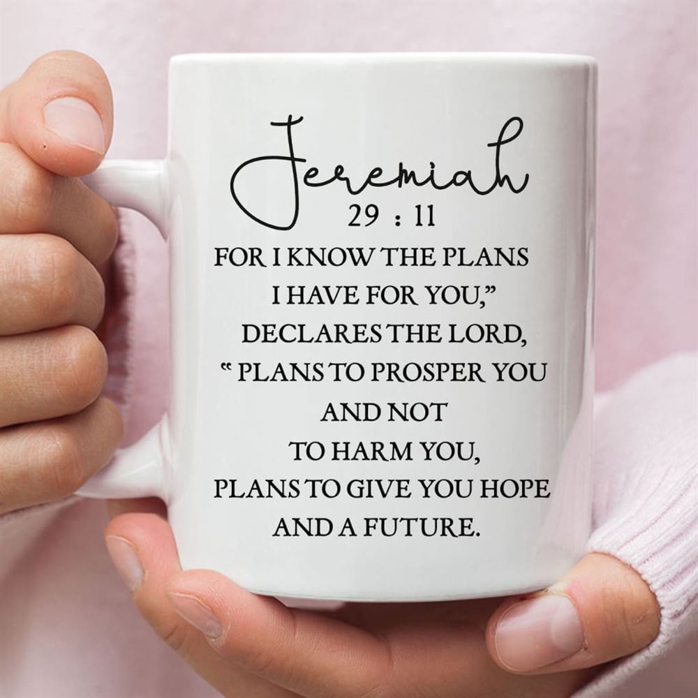 Christian Coffee Mug Jeremiah 2911 For I Know The Plans I Have For You, Christian Mug, Bible Mug, Faith Gift, Encouragement Gift