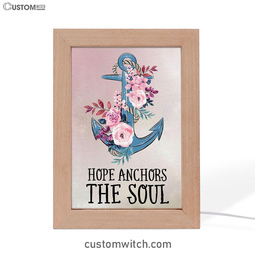 Christian Hebrews 619 Hope Anchors The Soul Flower Frame Lamp Prints - Bible Verse Decor - Scripture Art