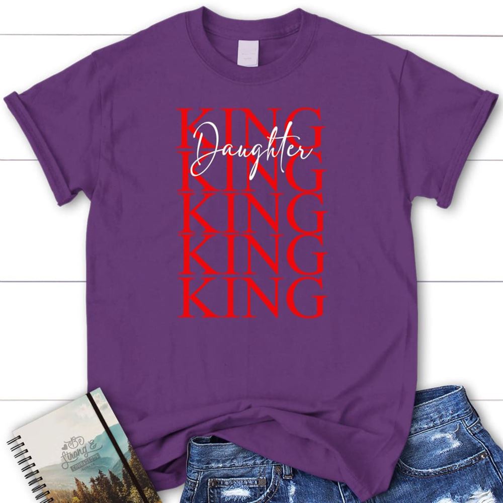 Christian T Shirt Daughter Of The King, Blessed T Shirt, Bible T shirt, T shirt Women