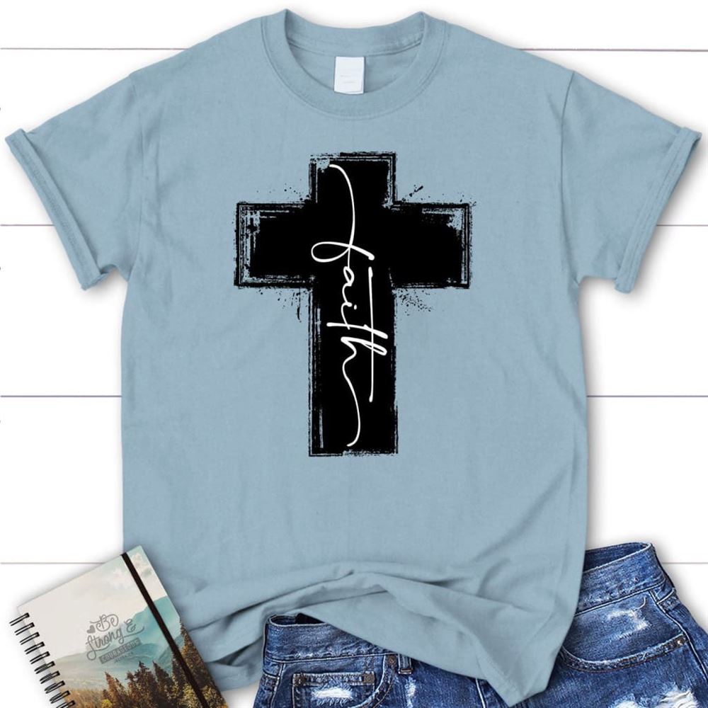Christian T Shirts Faith Cross T Shirt, Blessed T Shirt, Bible T shirt, T shirt Women