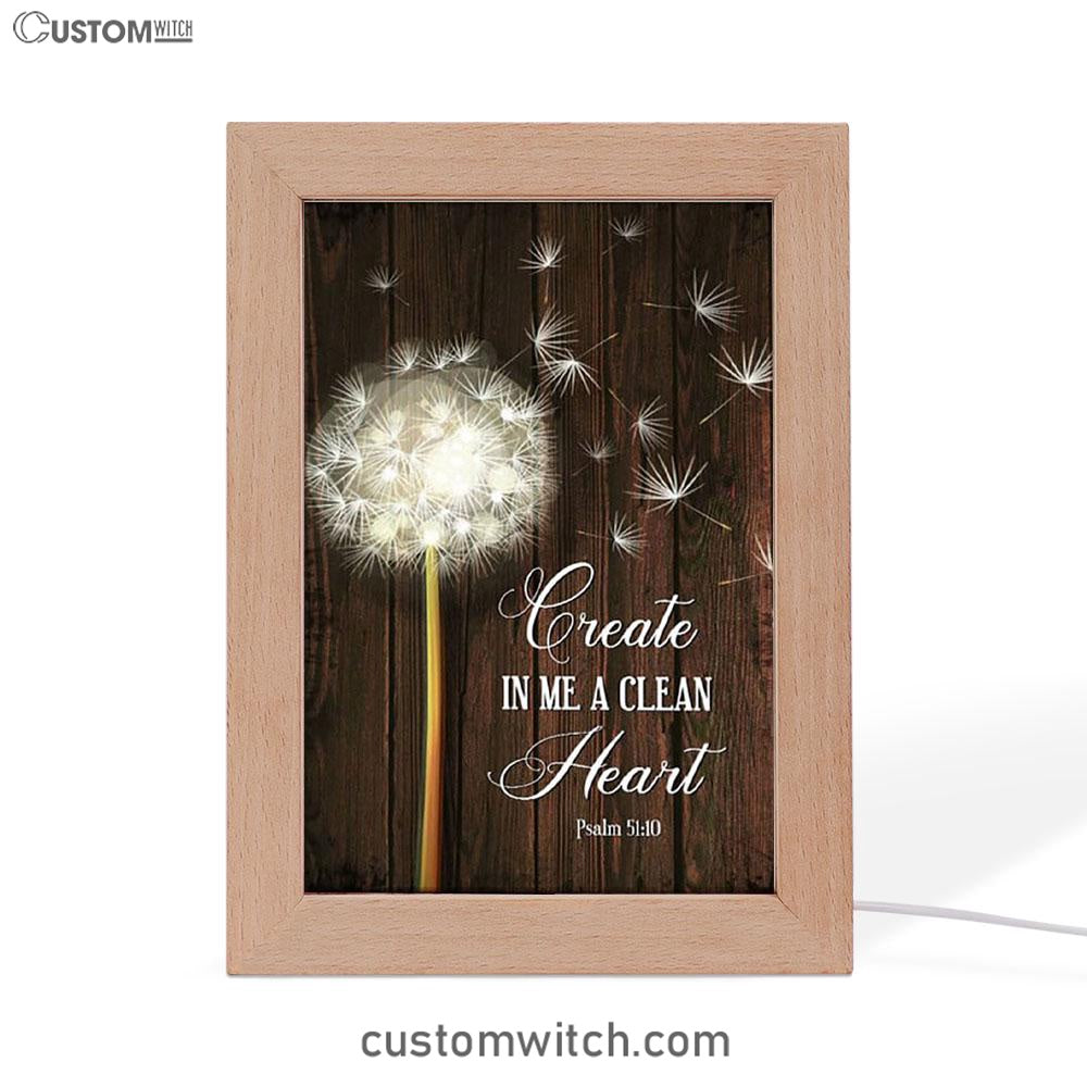 Create In Me A Clean Heart Dandelion Frame Lamp Art - Christian Night Light - Religious Decor