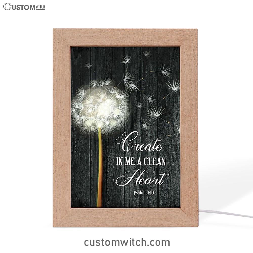Create In Me A Clean Heart Psalm 5110 Frame Lamp Art - Christian Night Light - Religious Decor