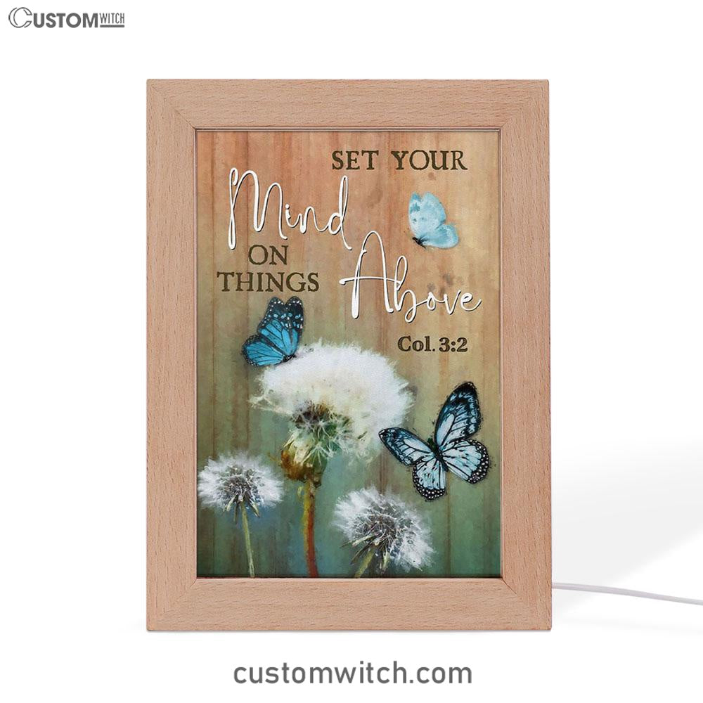 Dandelion Butterfly Set Your Mind On Things Above Frame Lamp Art - Inspirational Frame Lamp Art - Christian Decor