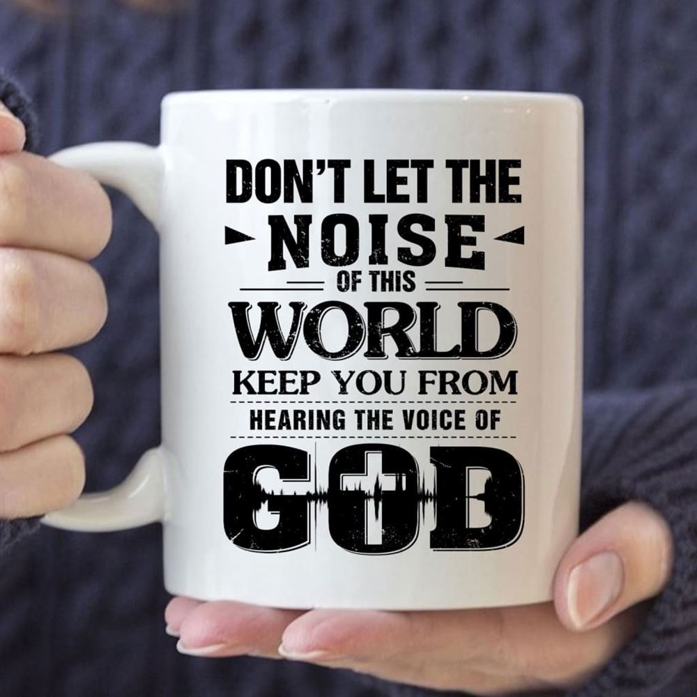Don'T Let The Noise Of This World Christian Coffee Mug, Christian Mug, Bible Mug, Faith Gift, Encouragement Gift