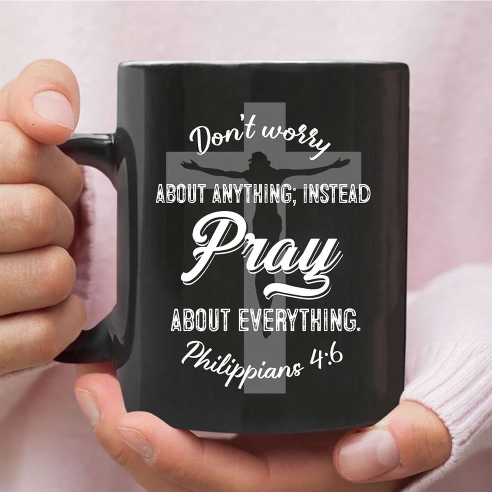 Dont Worry About Anything Pray About Everything, Christian Coffee Mug, Christian Mug, Bible Mug, Faith Gift, Encouragement Gift