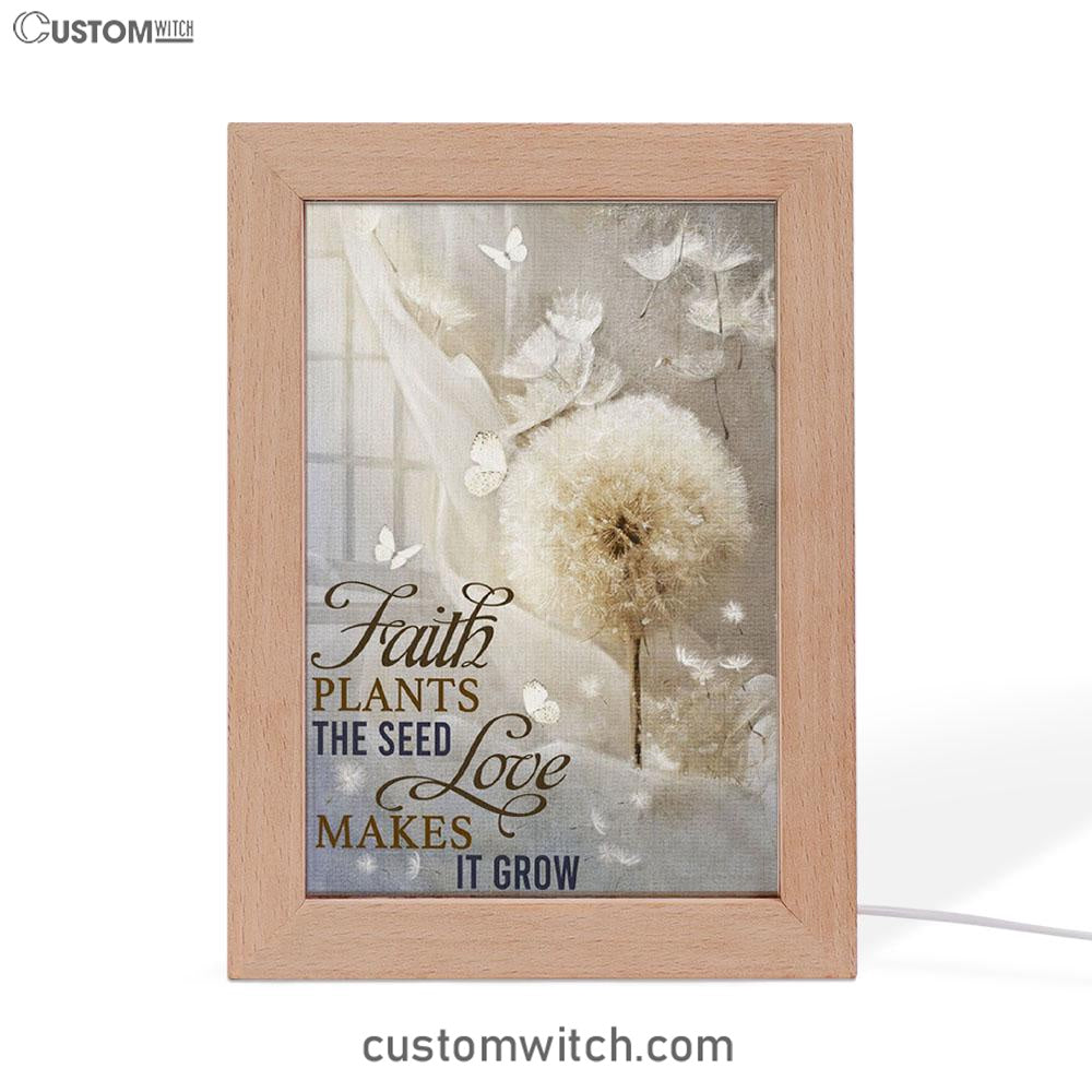 Faith Plans The Seed Love Makes It Grow Dandelion Frame Lamp Art - Christian Art Decor - Religious Gifts Night Light