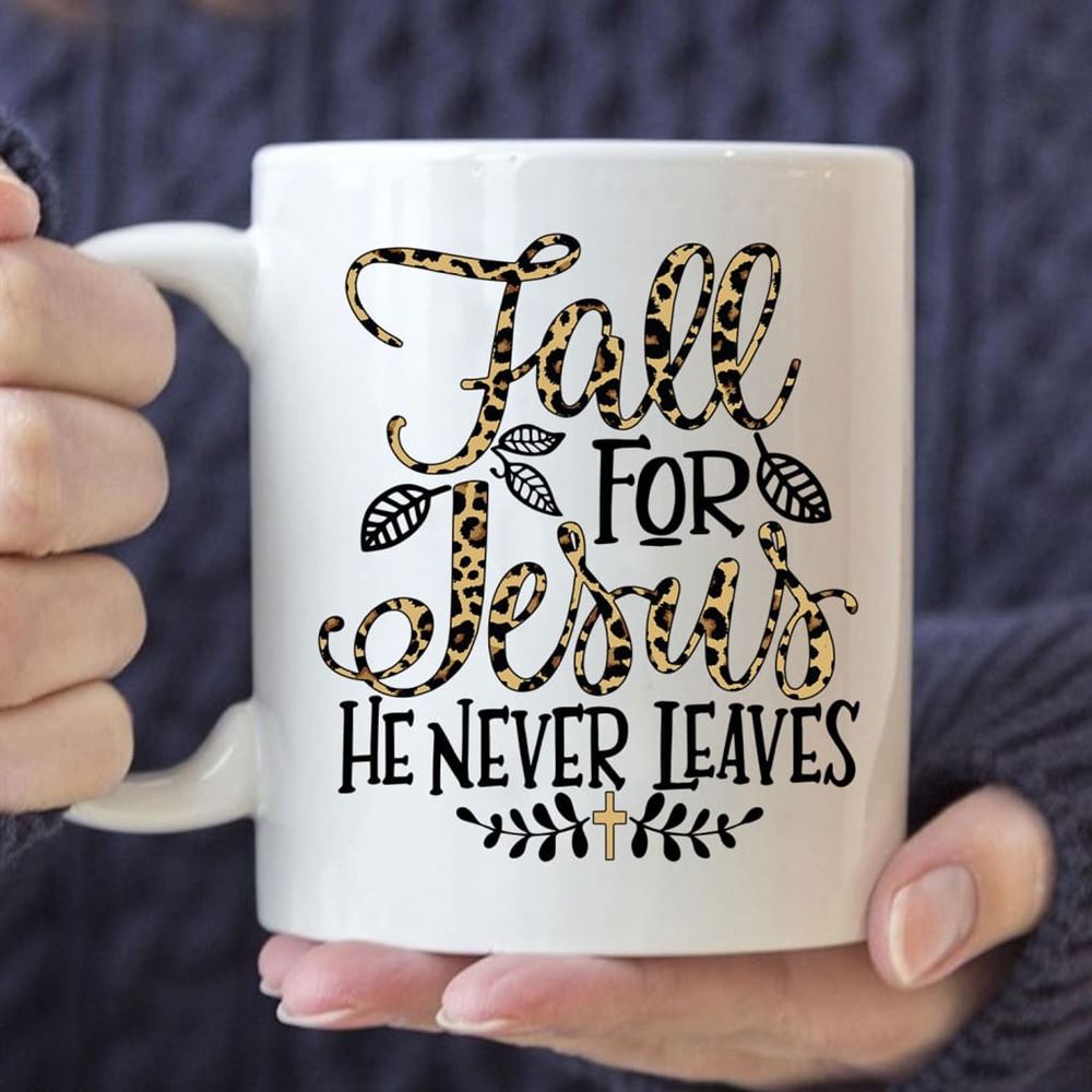 Fall For Jesus He Never Leaves, Leopard Christian Coffee Mug, Fall Thanksgiving Gifts, Christian Mug, Bible Mug, Faith Gift, Encouragement Gift