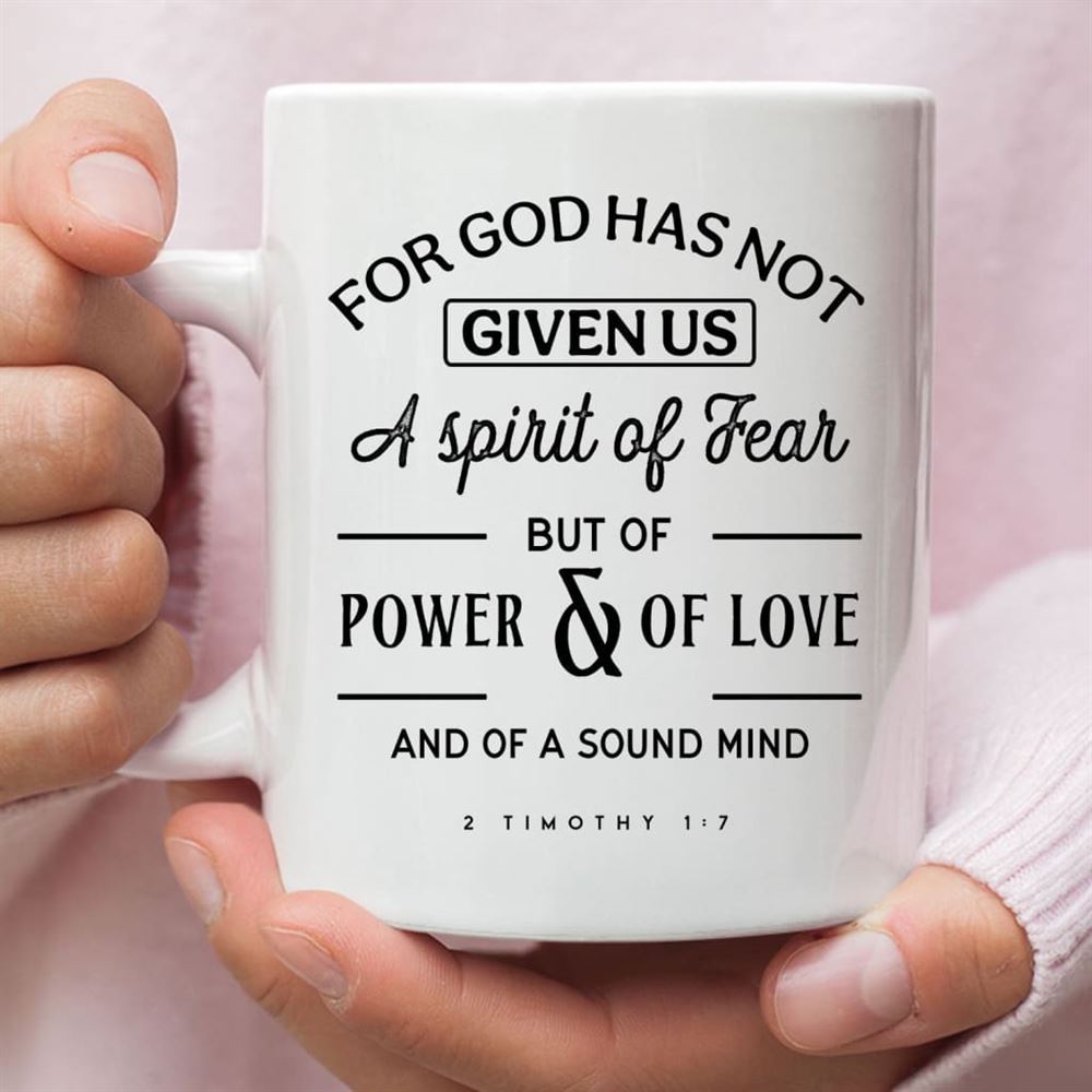 For God Has Not Given Us A Spirit Of Fear, Christian Coffee Mug, Christian Mug, Bible Mug, Faith Gift, Encouragement Gift