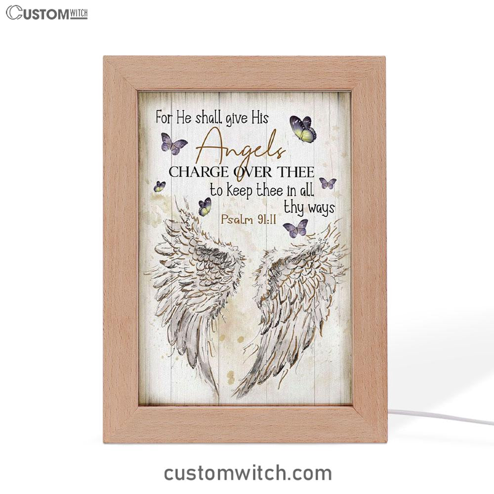 For He Shall Give His Angels Charge Over Thee Psalm 9111 Kjv Frame Lamp Prints - Bible Verse Decor - Scripture Art