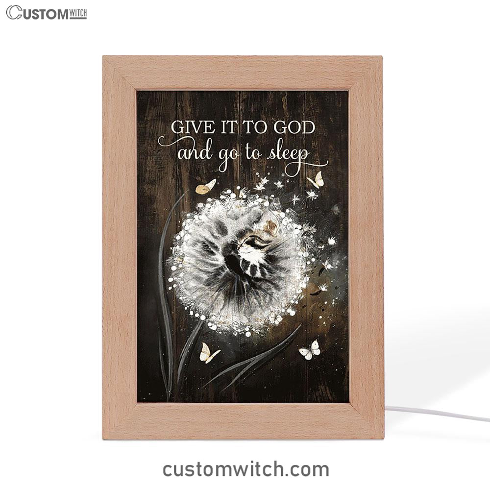 Give It To God And Go To Sleep Dandelion White Butterfly Cat Frame Lamp Art - Bible Verse Wooden Lamp - Christian Home Decor