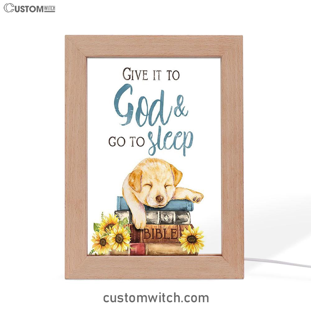 Give It To God And Go To Sleep Frame Lamp Art - Cute Cat Gifts For Women Girls