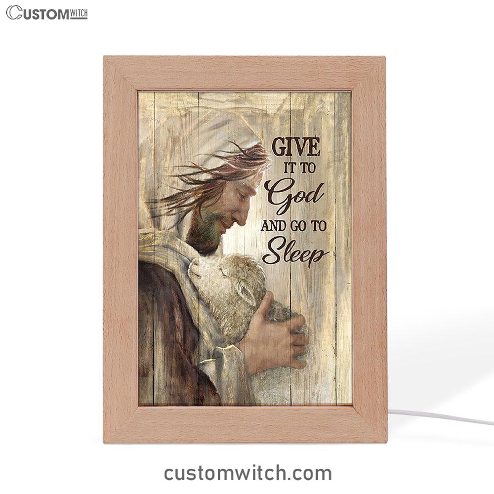 Give It To God And Sleep Jesus And Little Lamb Frame Lamp Art - Bible Verse Art - Christian Inspirational Decor