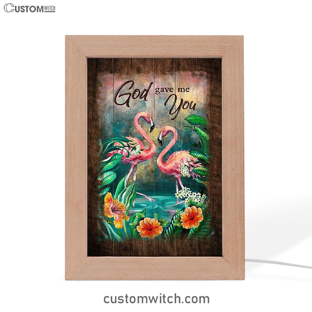 God Gave Me You Flamingo Hibiscus Frame Lamp Art - Bible Verse Art - Christian Inspirational Decor