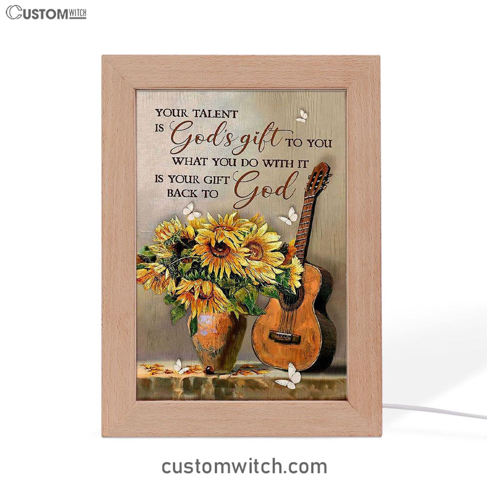 Guitar Sunflower Vase Your Talent Is God's Gift To You Frame Lamp Art - Christian Art - Bible Verse Art - Religious Home Decor