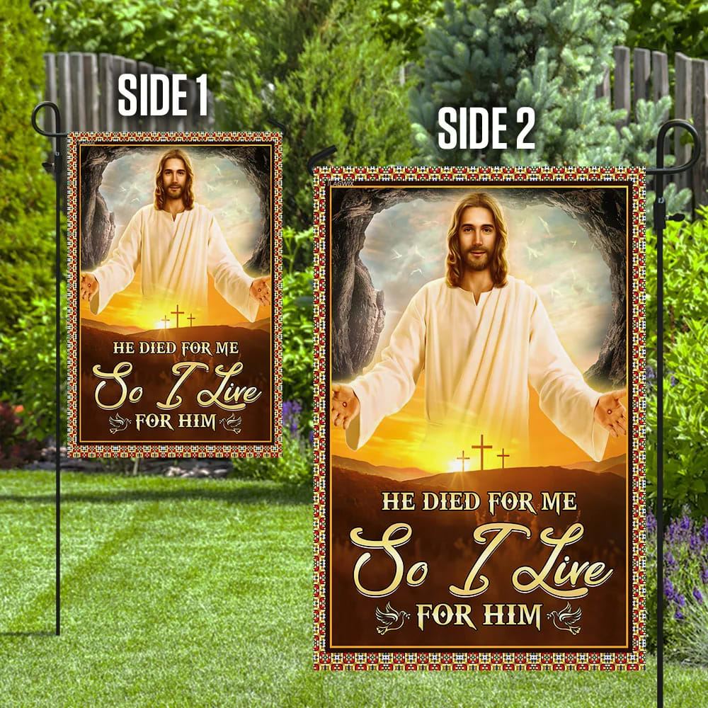 He Died For Me So I Live For Him Jesus Flag, Outdoor Christian House Flag, Christian Flag, Scripture Flag, Garden Banner